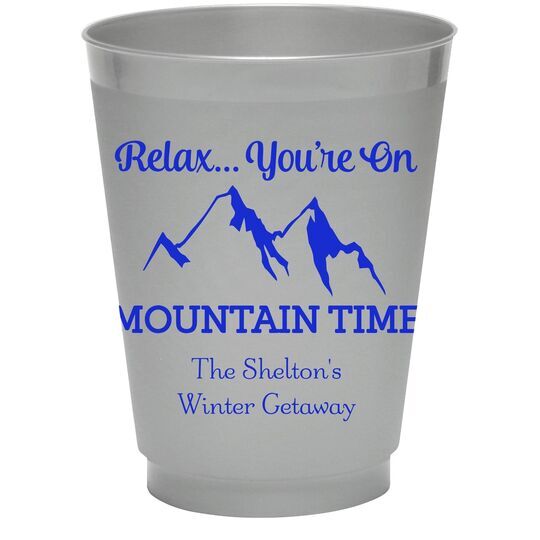 Relax You're On Mountain Time Colored Shatterproof Cups